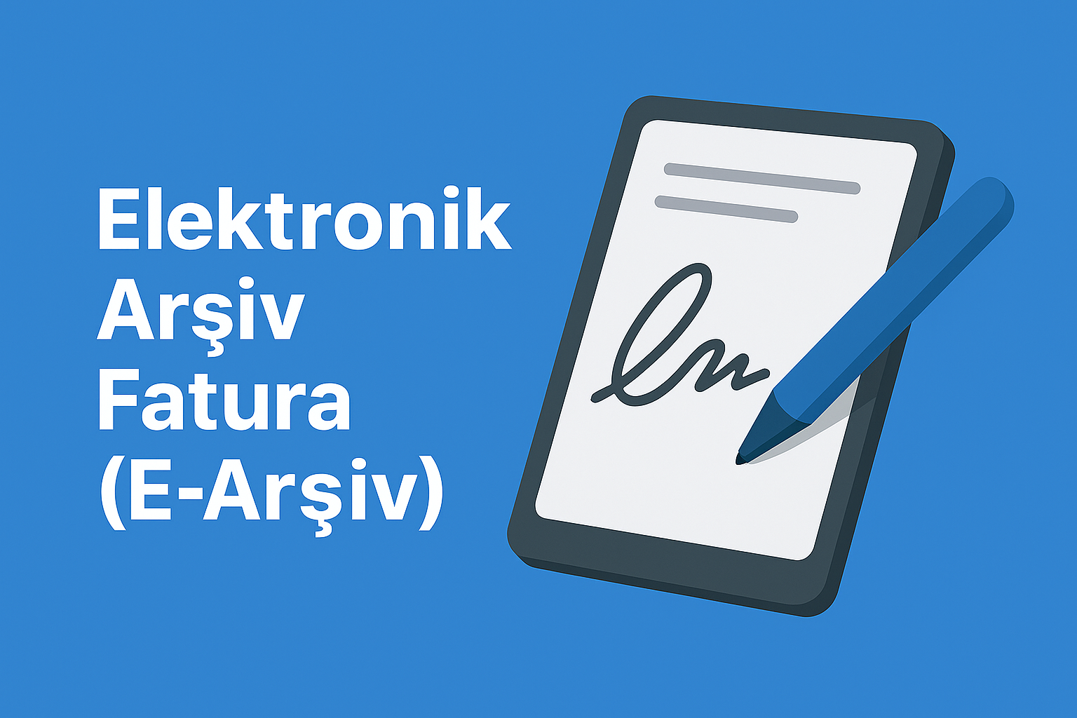 Elektronik Arşiv Fatura (E-Arşiv)